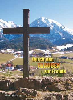 DURCH DEN GLAUBEN ZUR FREUDE
