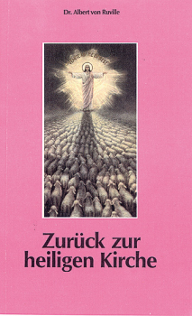 ZURÜCK ZUR HEILIGEN KIRCHE