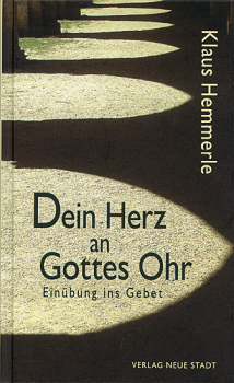 DEIN HERZ AN GOTTES OHR