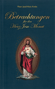 BETRACHTUNGEN FÜR DEN HERZ JESU MONAT