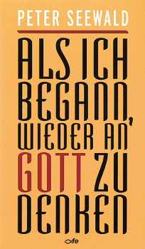 ALS ICH BEGANN, WIEDER AN GOTT ZU DENKEN