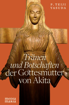 TRÄNEN UND BOTSCHAFTEN DER GOTTESMUTTER VON AKITA