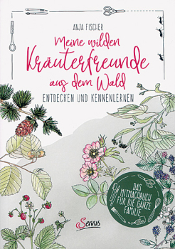 MEINE WILDEN KRÄUTERFREUNDE AUS DEM WALD