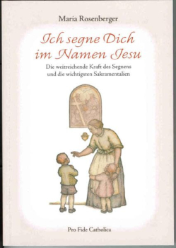 ICH SEGNE DICH IM NAMEN JESU