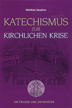 KATECHISMUS ZUR KIRCHLICHEN KRISE