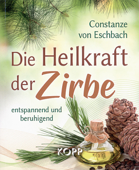DIE HEILKRAFT DER ZIRBE