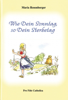 WIE DEIN SONNTAG, SO DEIN STERBETAG