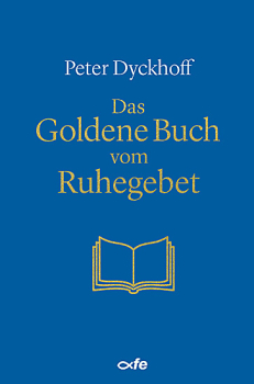 DAS GOLDENE BUCH VOM RUHEGEBET
