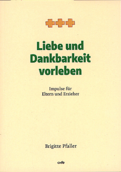 LIEBE UND DANKBARKEIT VORLEBEN