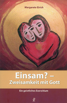 EINSAM? - ZWEISAMKEIT MIT GOTT