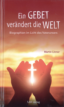 EIN GEBET VERÄNDERT DIE WELT