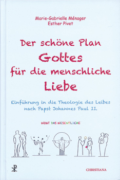 DER SCHÖNE PLAN GOTTES FÜR DIE MENSCHLICHE LIEBE