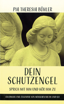 DEIN SCHUTZENGEL - SPRICH MIT IHM UND HÖR IHM ZU
