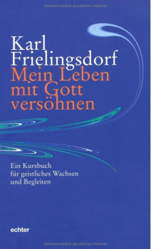 MEIN LEBEN MIT GOTT VERSÖHNEN