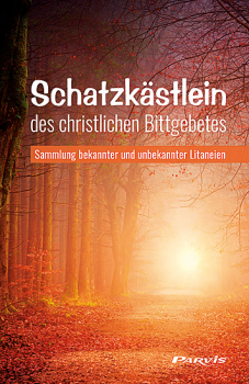 SCHATZKÄSTLEIN DES CHRISTLICHEN BITTGEBETES