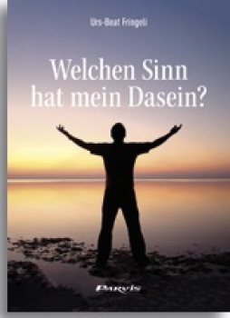 WELCHEN SINN HAT MEIN DASEIN?
