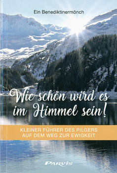 WIE SCHÖN WIRD ES IM HIMMEL SEIN !