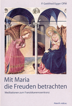 MIT MARIA DIE FREUDEN BETRACHTEN