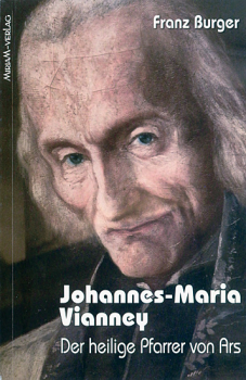 JOHANNES-MARIA VIANNEY DER HEILIGE PFARRER VON ARS
