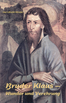 BRUDER KLAUS-WUNDER UND VEREHRUNG