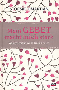 MEIN GEBET MACHT MICH STARK