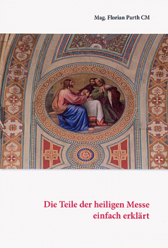 DIE TEILE DER HEILIGEN MESSE EINFACH ERKLÄRT