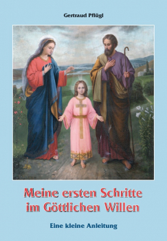 MEINE ERSTEN SCHRITTE IM GÖTTLICHEN WILLEN