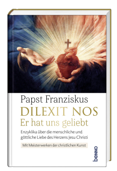 DILEXIT NOS Er hat uns geliebt Enzyklika
