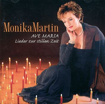 AVE MARIA LIEDER ZUR STILLEN ZEIT - MONIKA MARTIN