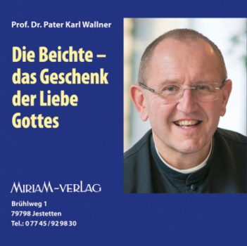 DIE BEICHTE - DAS GESCHENK DER LIEBE GOTTES