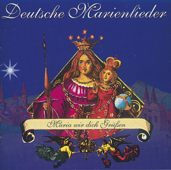 DEUTSCHE MARIENLIEDER Maria wir dich grüßen