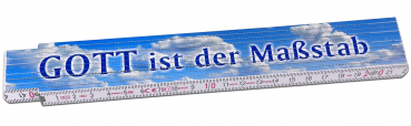 ZOLLSTOCK GOTT IST DER MAßSTAB