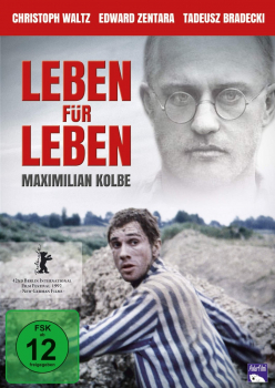 LEBEN FÜR LEBEN MAXIMILIAN KOLBE