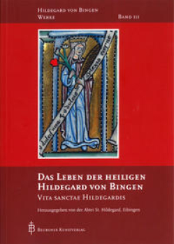 HILDEGARD VON BINGEN WERKE BAND III  DAS LEBEN