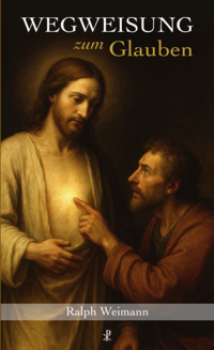 WEGWEISUNG ZUM GLAUBEN