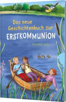 DAS NEUE GESCHICHTENBUCH ZUR ERSTKOMMUNION