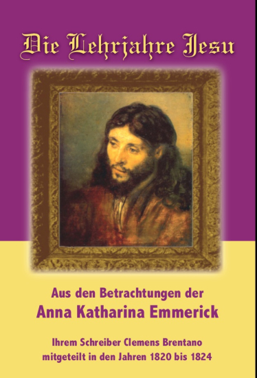 DIE LEHRJAHRE JESU- ANNA KATHARINA EMMERICK