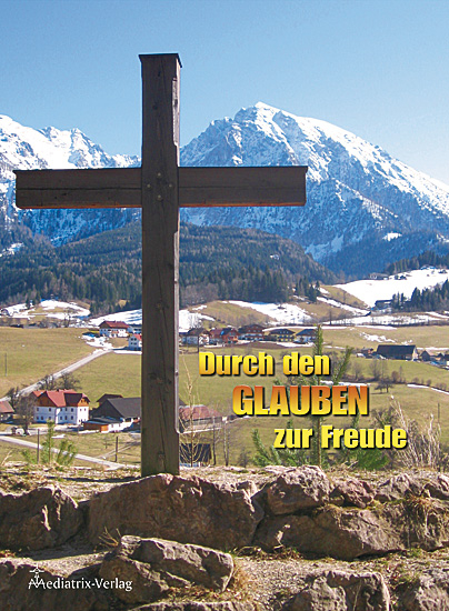 DURCH DEN GLAUBEN ZUR FREUDE