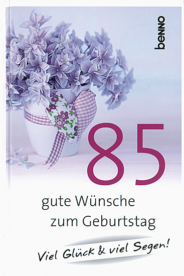 85 GUTE WÜNSCHE ZUM GEBURTSTAG