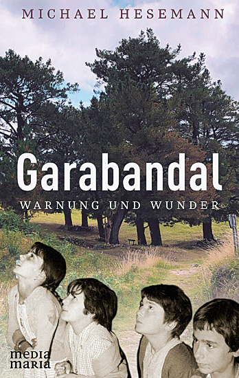 GARABANDAL WARNUNG UND WUNDER