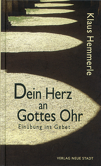 DEIN HERZ AN GOTTES OHR