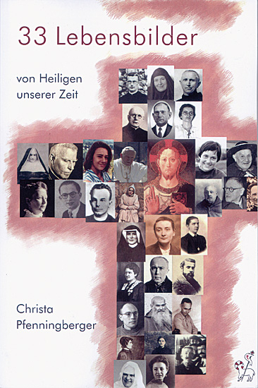 33 LEBENSBILDER VON HEILIGEN UNSERER ZEIT