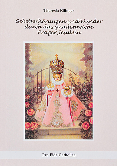 GEBETSERHÖRUNGEN UND WUNDER DURCH DAS PRAGER JESULEIN