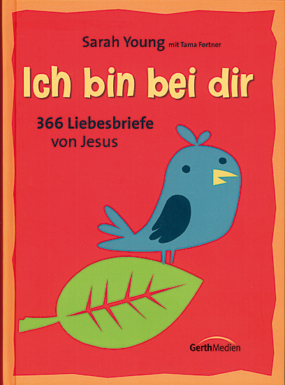 ICH BIN BEI DIR 366 Liebesbriefe von Jesus