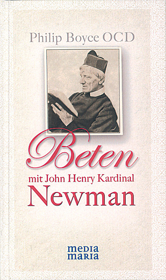 BETEN MIT JOHN HENRY KARDINAL NEWMAN