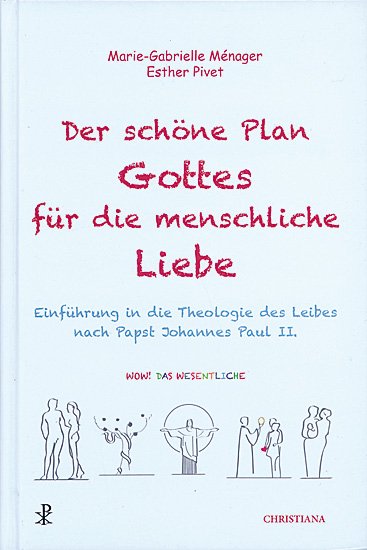 DER SCHÖNE PLAN GOTTES FÜR DIE MENSCHLICHE LIEBE