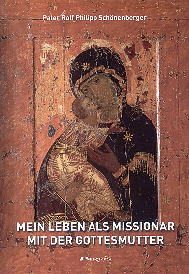 MEIN LEBEN ALS MISSIONAR MIT DER GOTTESMUTTER