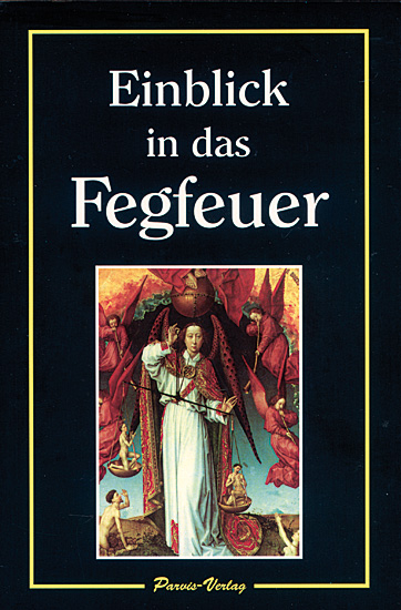 EINBLICK IN DAS FEGEFEUER