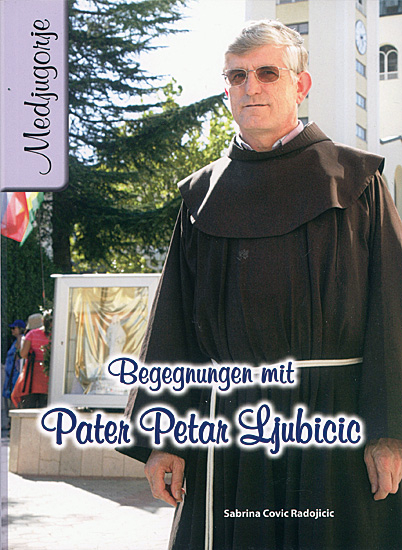 BEGEGNUNGEN MIT PATER PETAR LJUBICIC