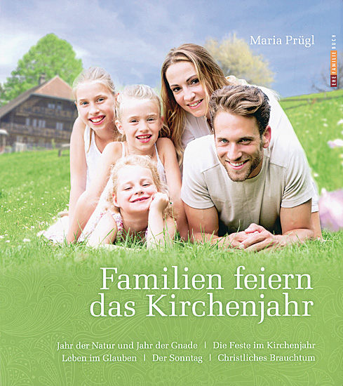 FAMILIEN FEIERN DAS KIRCHENJAHR